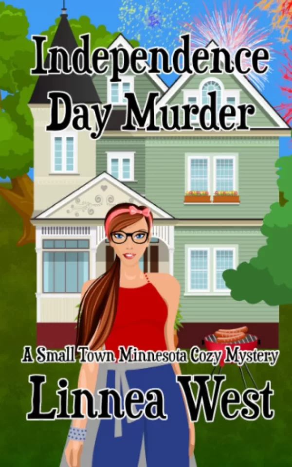 Independence Day Murder (A Small Town Minnesota Cozy Mystery #6) by Linnea West