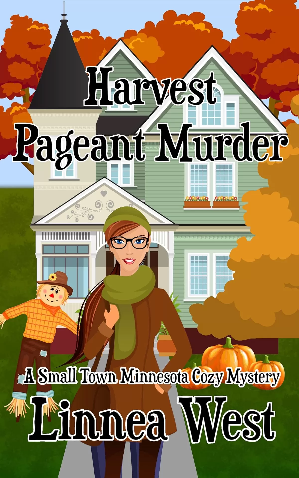 Harvest Pageant Murder (A Small Town Minnesota Cozy Mystery #9) by Linnea West