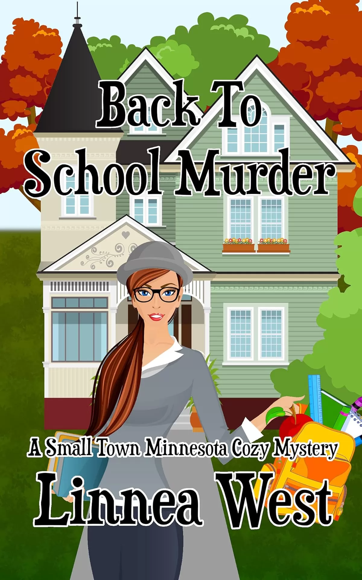 Back to School Murder (A Small Town Minnesota Cozy Mystery #8) by Linnea West