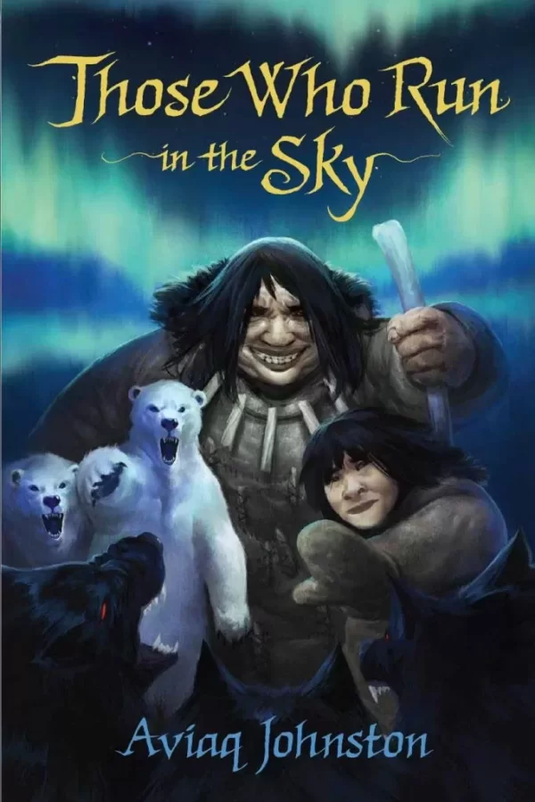 Those Who Run in the Sky (Those Who Run #1) by Aviaq Johnston