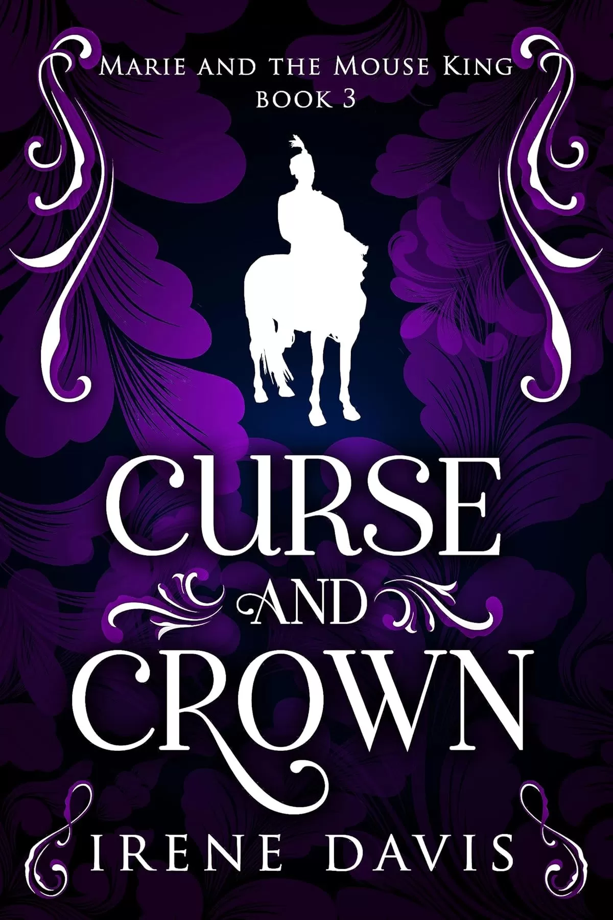 Curse and Crown (Marie and the Mouse King #3) by Irene Davis