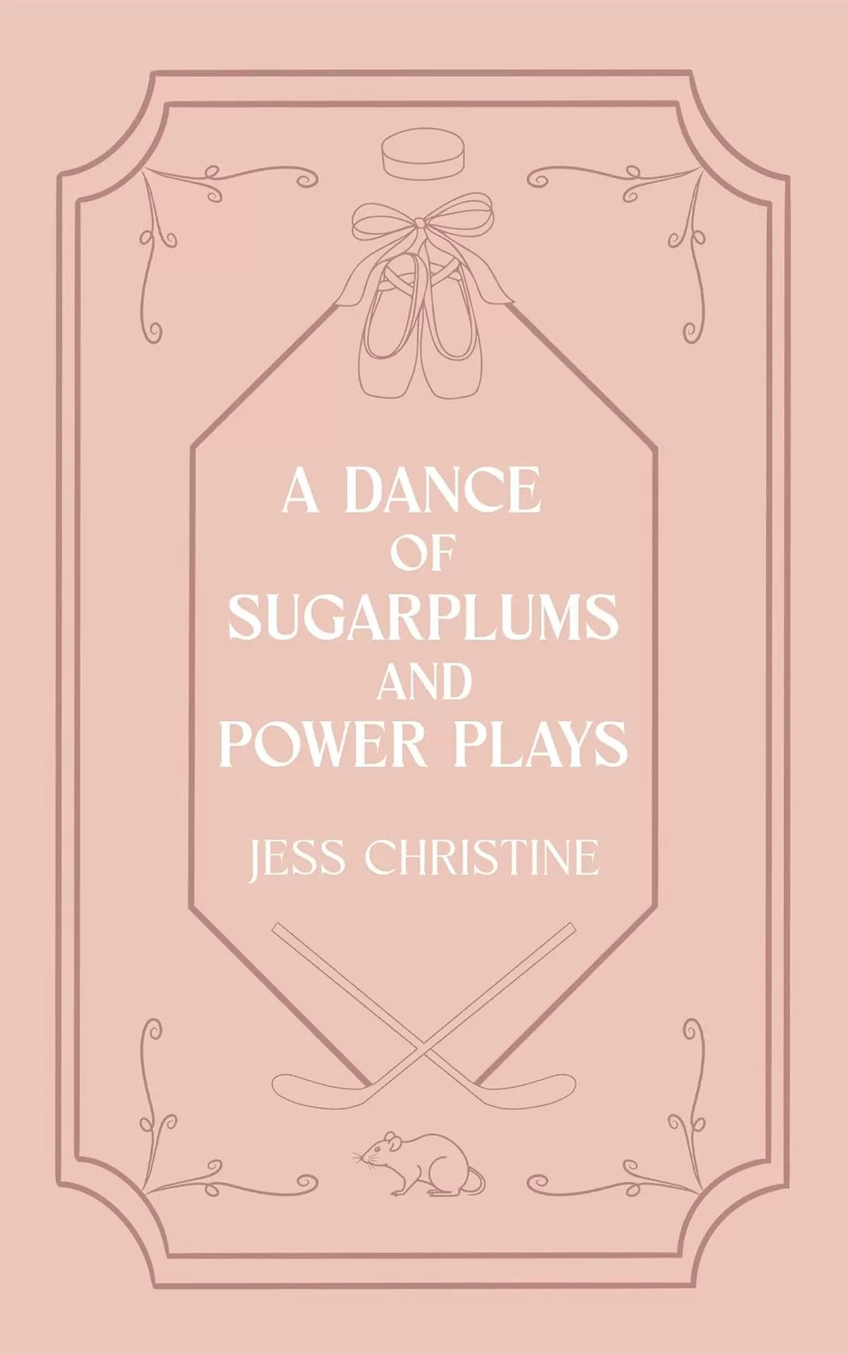 A Dance of Sugarplums and Power Plays: A Nutcracker Retelling (Fairytale Season #1) by Jess Christine