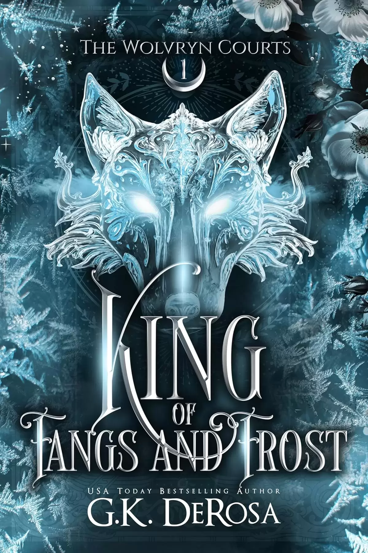 King of Fangs and Frost: A Wolf Romantasy (The Wolvryn Courts #1) by G.K. DeRosa