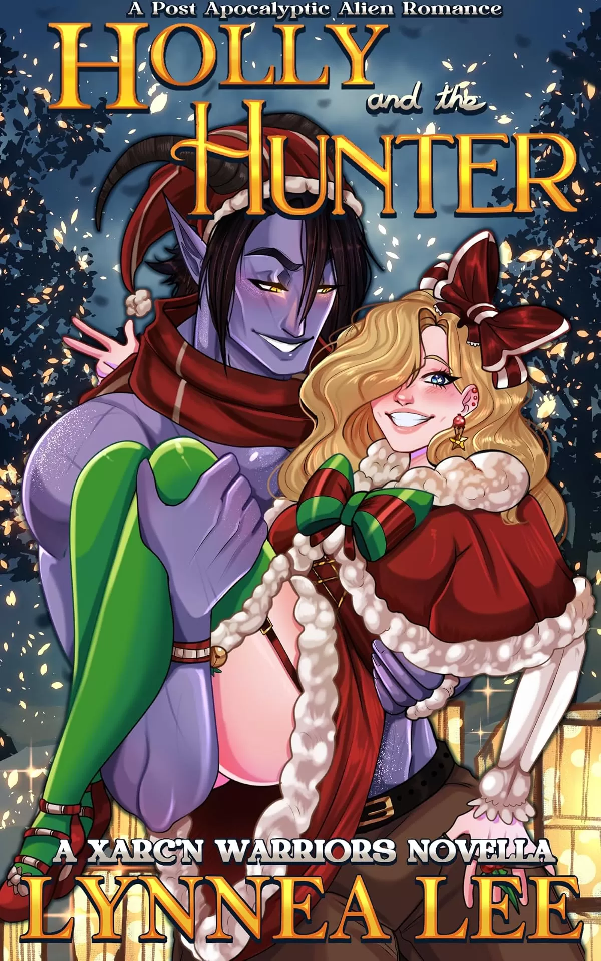 Holly and the Hunter: A Post-Apocalyptic Alien Romance (Xarc'n Warriors) by Lynnea Lee