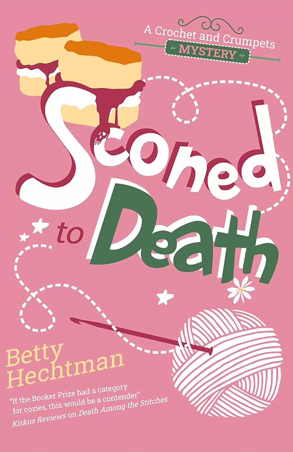 Sconed to Death (A Crochet and Crumpets mystery #2) by Betty Hechtman