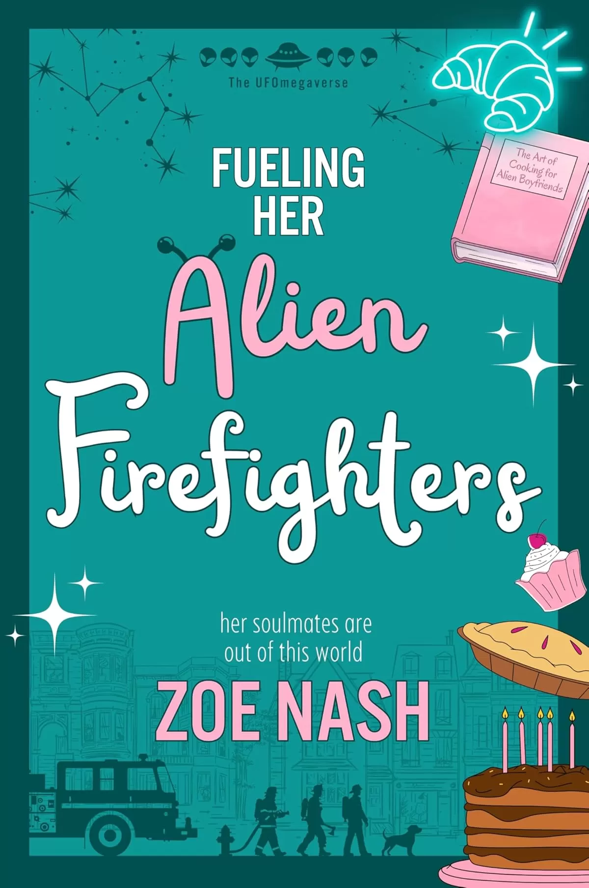 Fueling Her Alien Firefighters: A Why Choose Small Town Romance (The UFOmegaverse #2) by Zoe Nash
