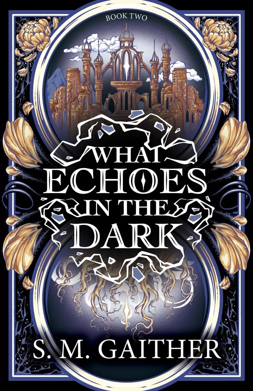 What Echoes in the Dark (What Blooms From Death #2) by S.M. Gaither