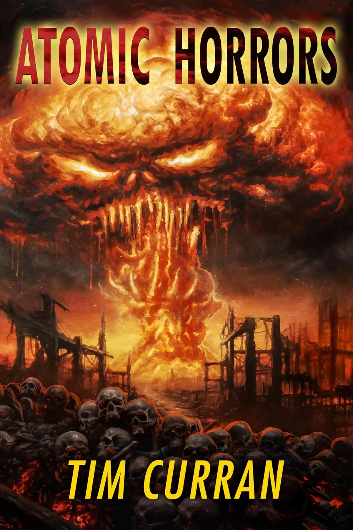 Atomic Horrors by Tim Curran