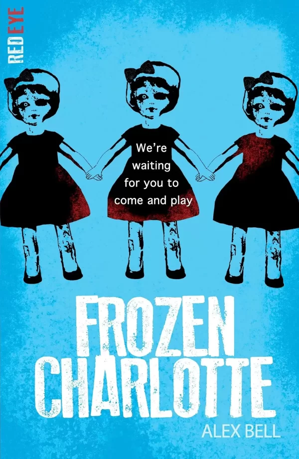Frozen Charlotte (Red Eye #1) by Alex Bell