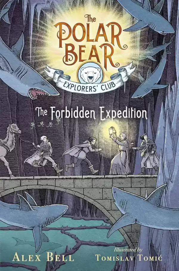 The Forbidden Expedition (The Polar Bear Explorers’ Club #2) by Alex Bell