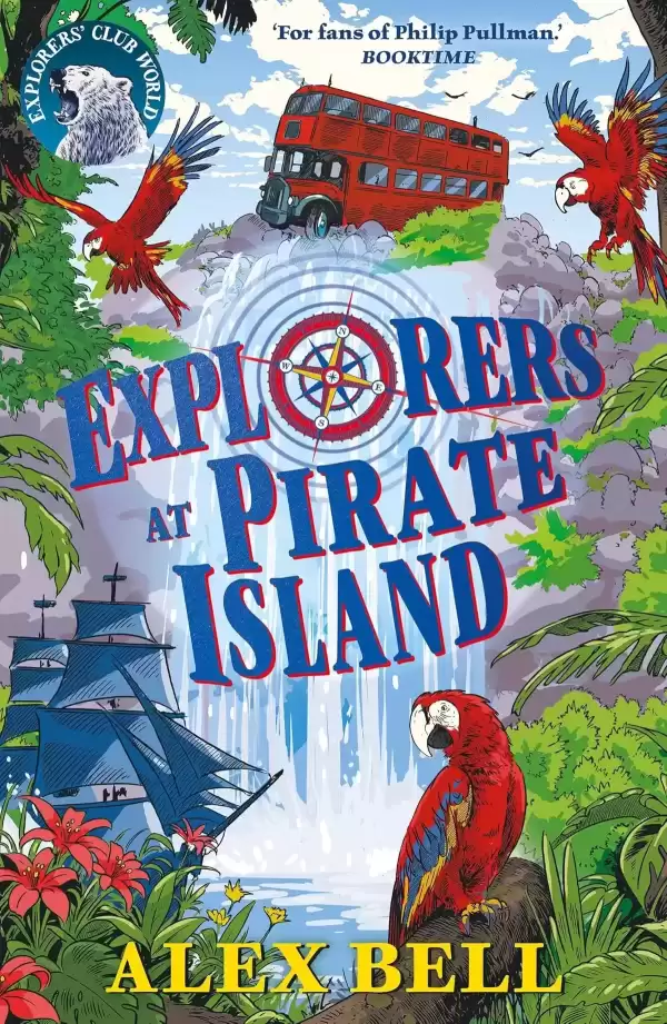 Explorers at Pirate Island (The Polar Bear Explorers’ Club #5) by Alex Bell