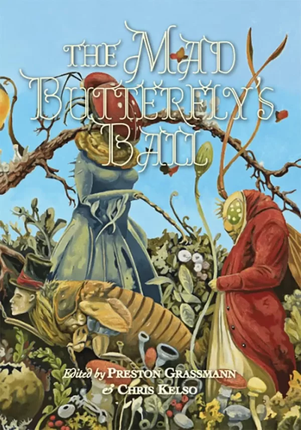 The Mad Butterfly's Ball by Chris Kelso, Preston Grassmann
