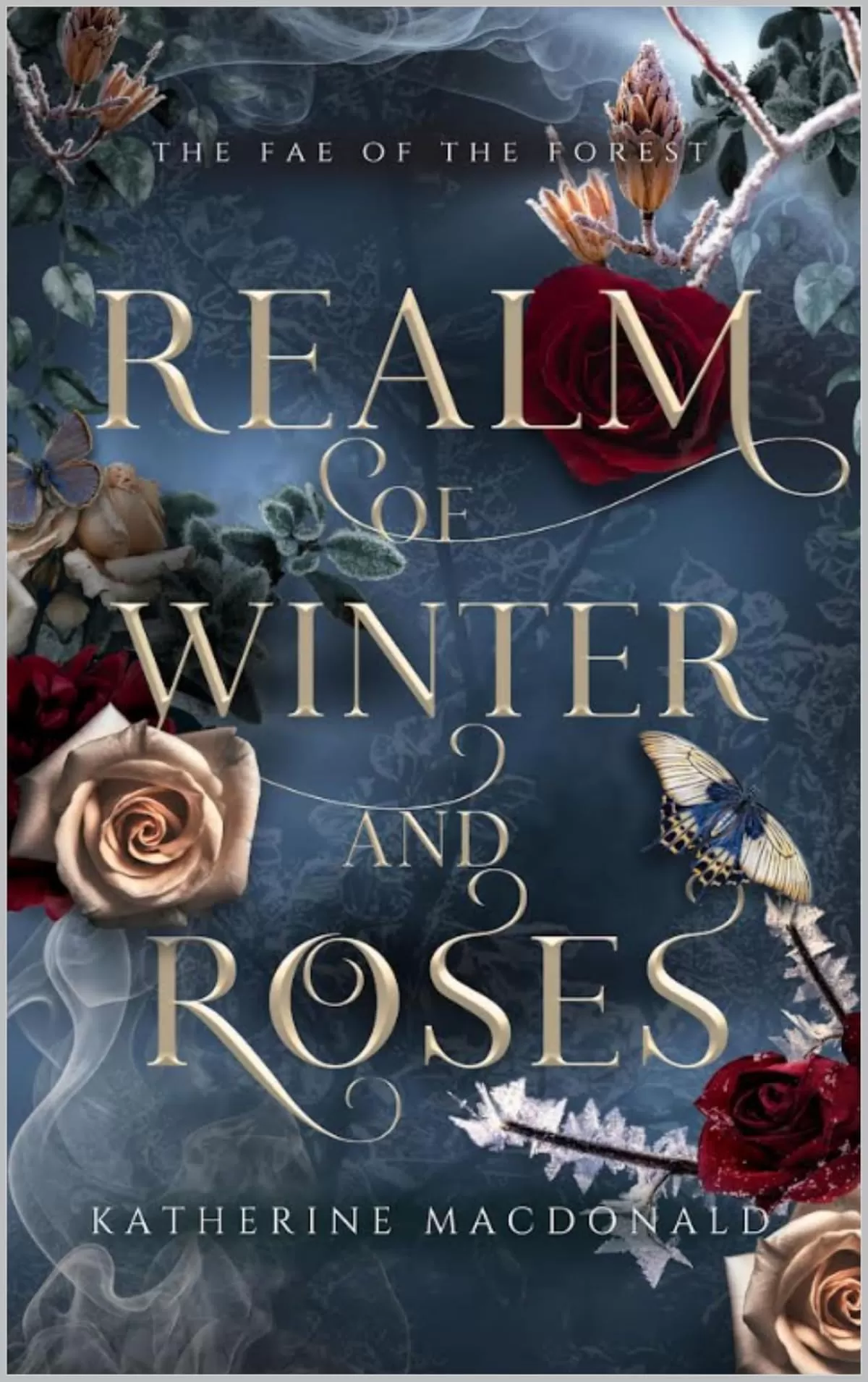 Realm of Winter and Roses: A gender-swapped Beauty and the Beast retelling (The Fae of the Forest #3) by Katherine Macdonald