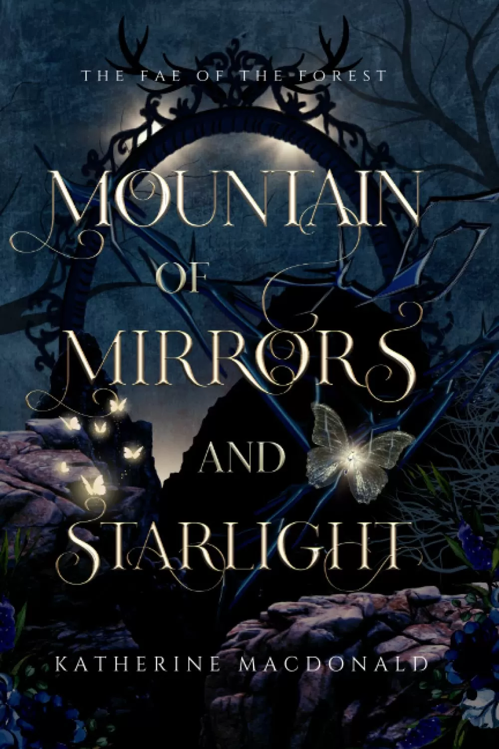 Mountain of Mirrors and Starlight: A Snow White Retelling (The Fae of the Forest #2) by Katherine Macdonald