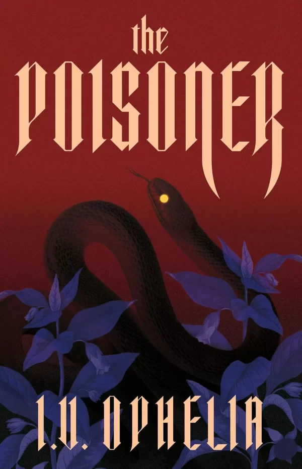 The Poisoner (The Poisoner #1) by I.V. Ophelia