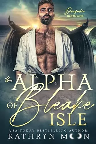 The Alpha of Bleake Isle (Dragonkin #1) by Kathryn Moon
