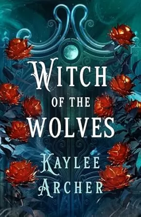 Witch of the Wolves (Witch of the Wolves #1) by Kaylee Archer
