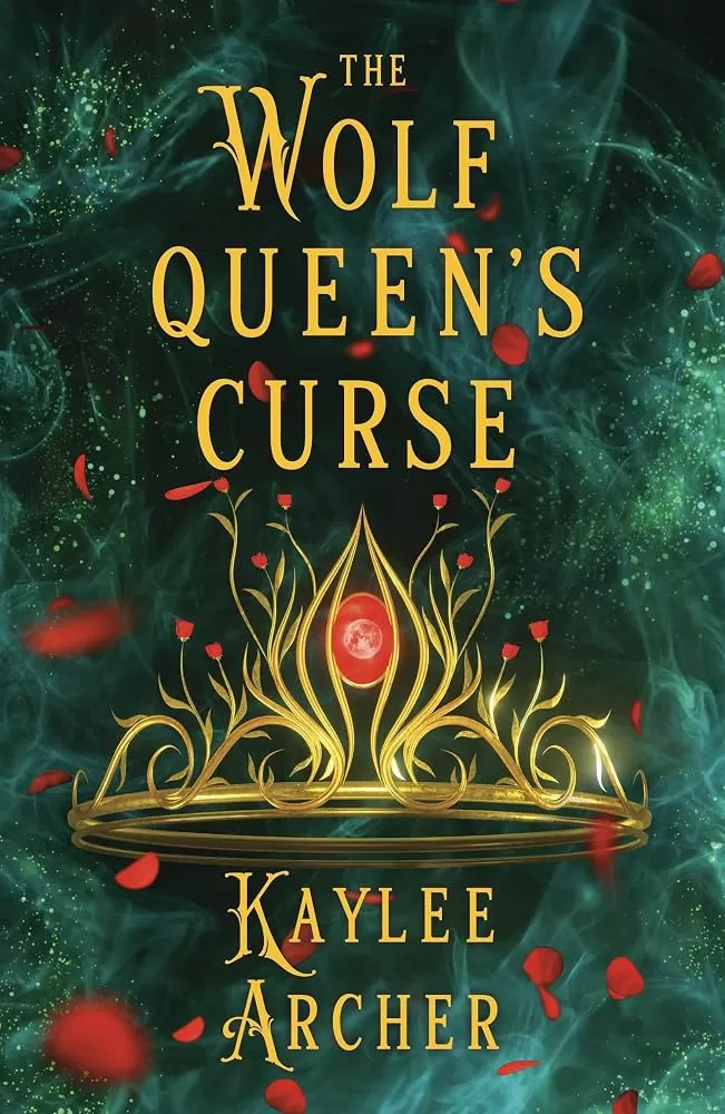 The Wolf Queen's Curse (Witch of the Wolves #2) by Kaylee Archer