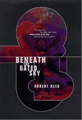 Beneath the Gated Sky (Veil of Stars #2) by Robert Reed