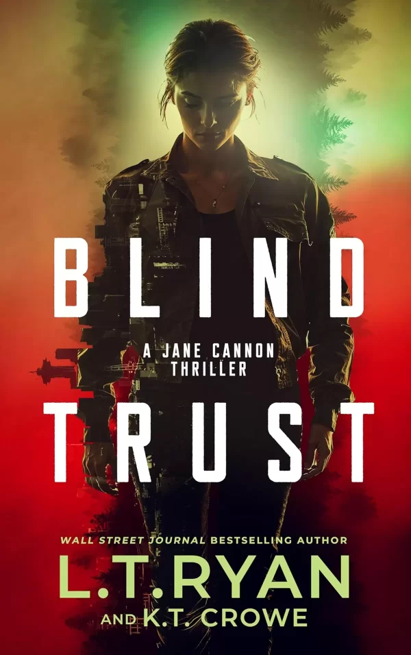 Blind Trust (Jane Cannon #1) by L.T. Ryan, K.T. Crowe