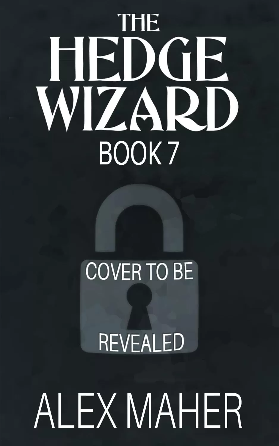 The Hedge Wizard 7 (The Hedge Wizard #7) by Alex Maher