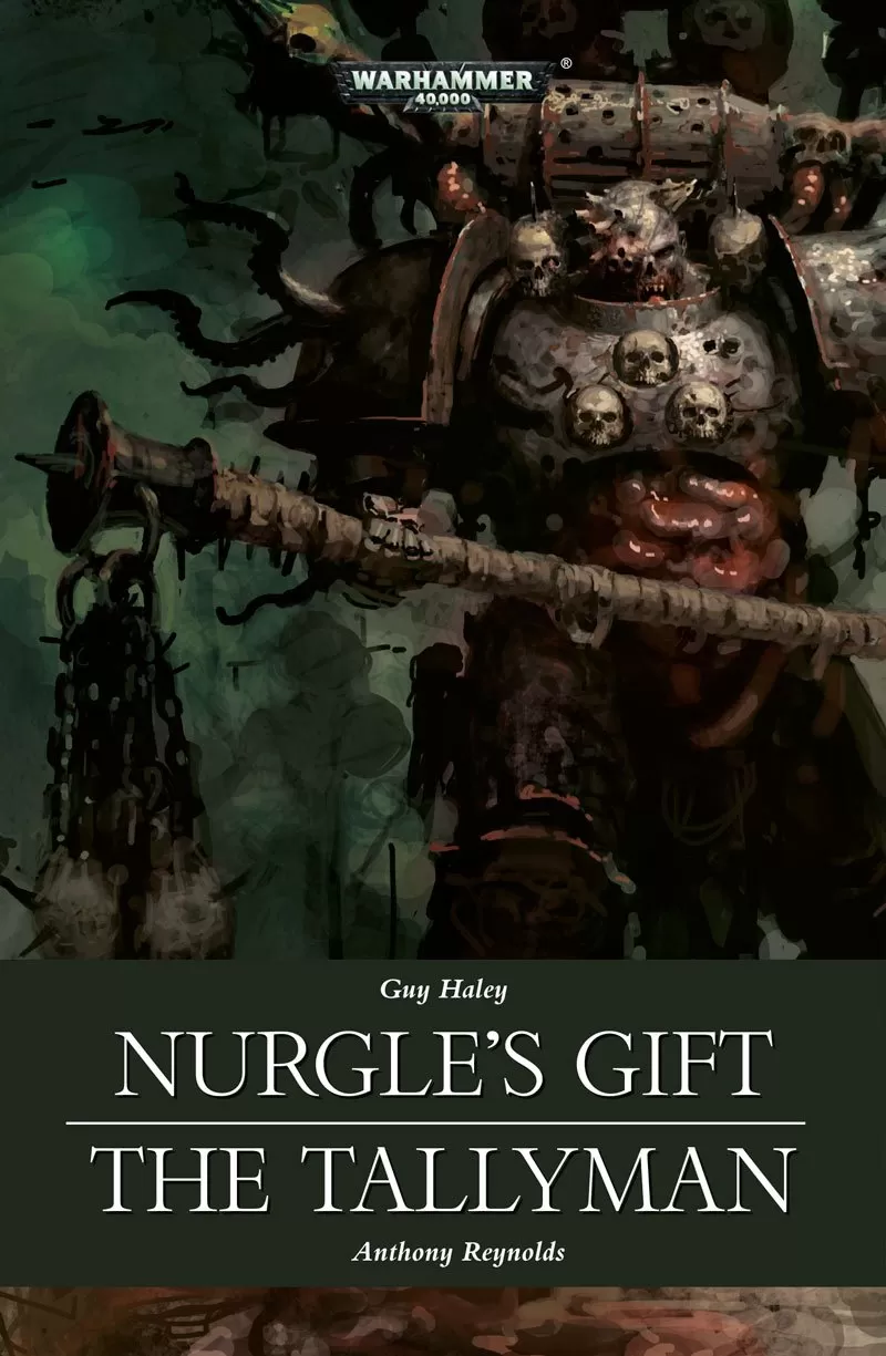Nurgle's Gift and The Tallyman (Warhammer 40,000) by Anthony Reynolds, Guy Haley
