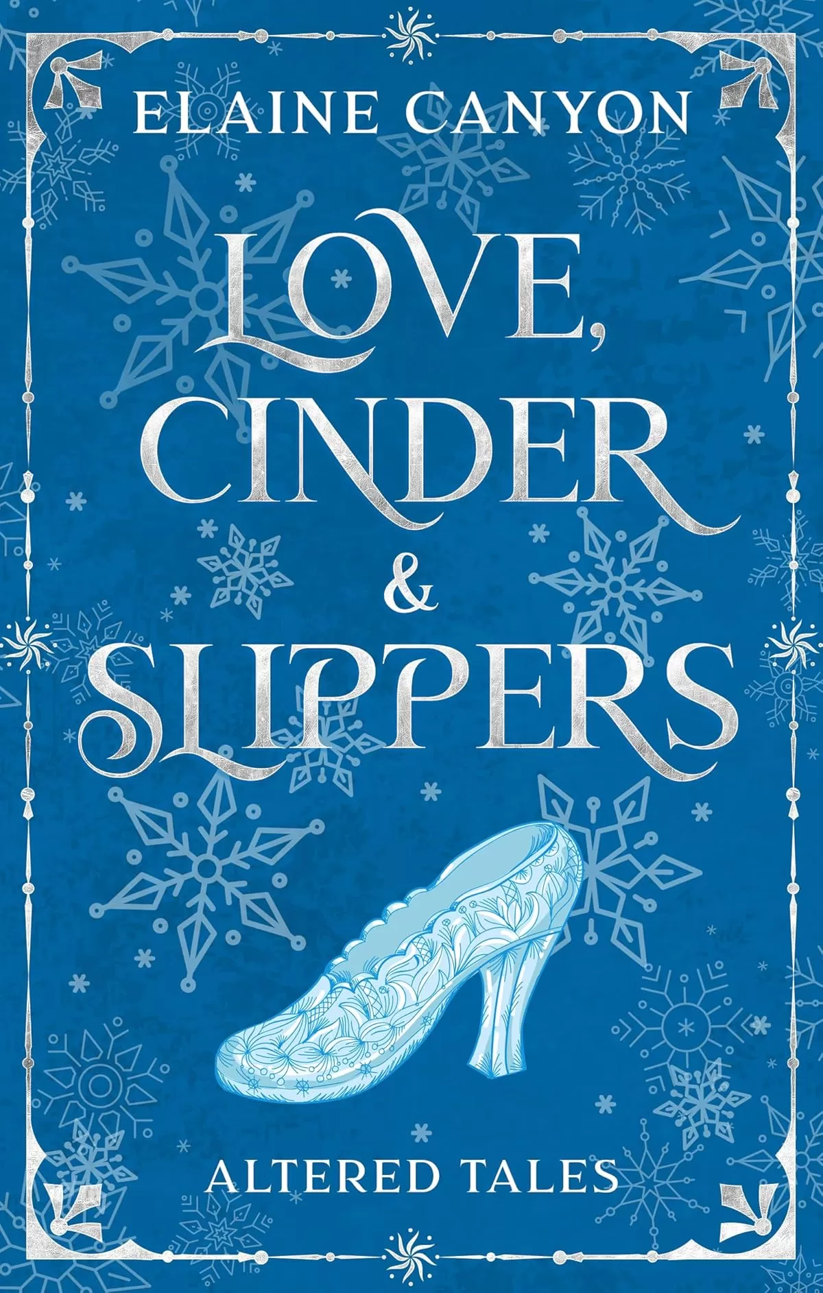 Love, Cinder & Slippers (Adapted Tales #1) by Elaine Canyon