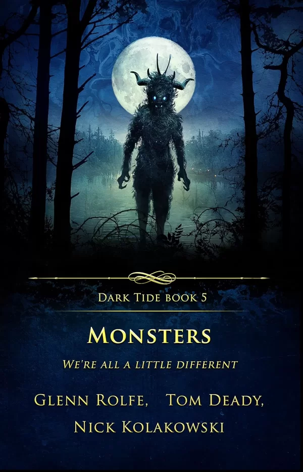 Monsters: We’re All a Little Different (Dark Tide Horror Novellas #5) by Glenn Rolfe, Tom Deady, Nick Kolakowski