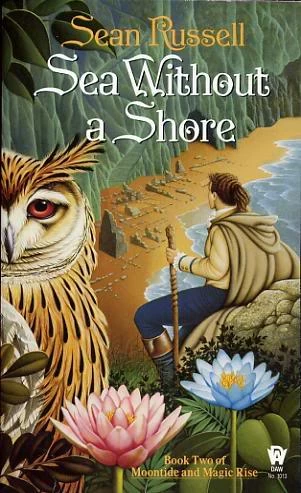 Sea Without a Shore (Moontide and Magic Rise #2) by Sean Russell