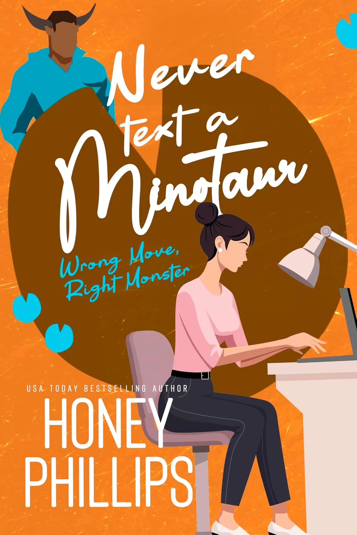 Never Text a Minotaur: A Cozy Monster Romance (Wrong Move, Right Monster #2) by Honey Phillips