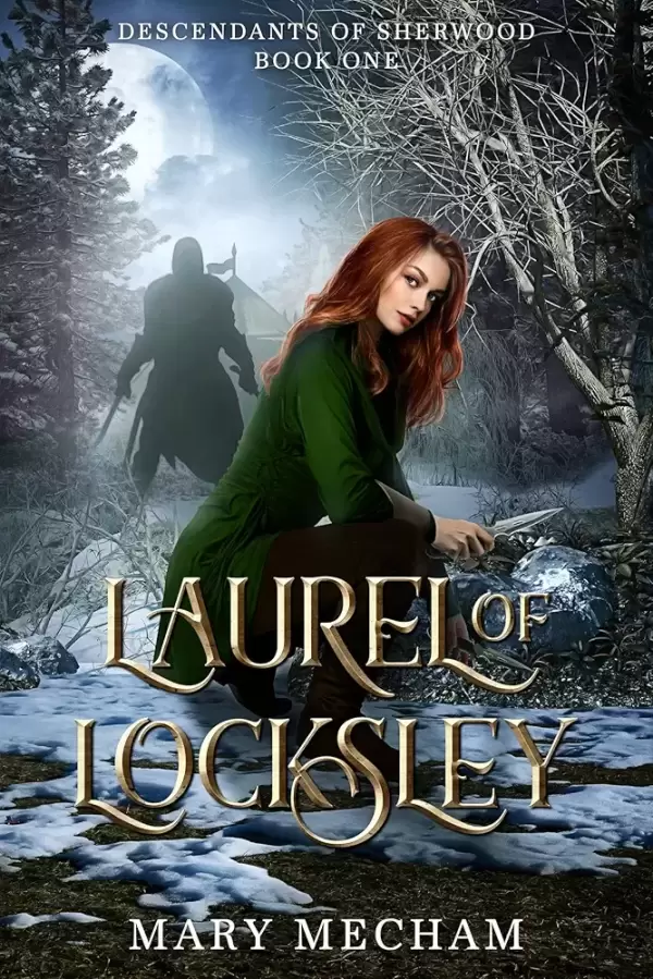 Laurel of Locksley (Descendants of Sherwood #1) by Mary Mecham