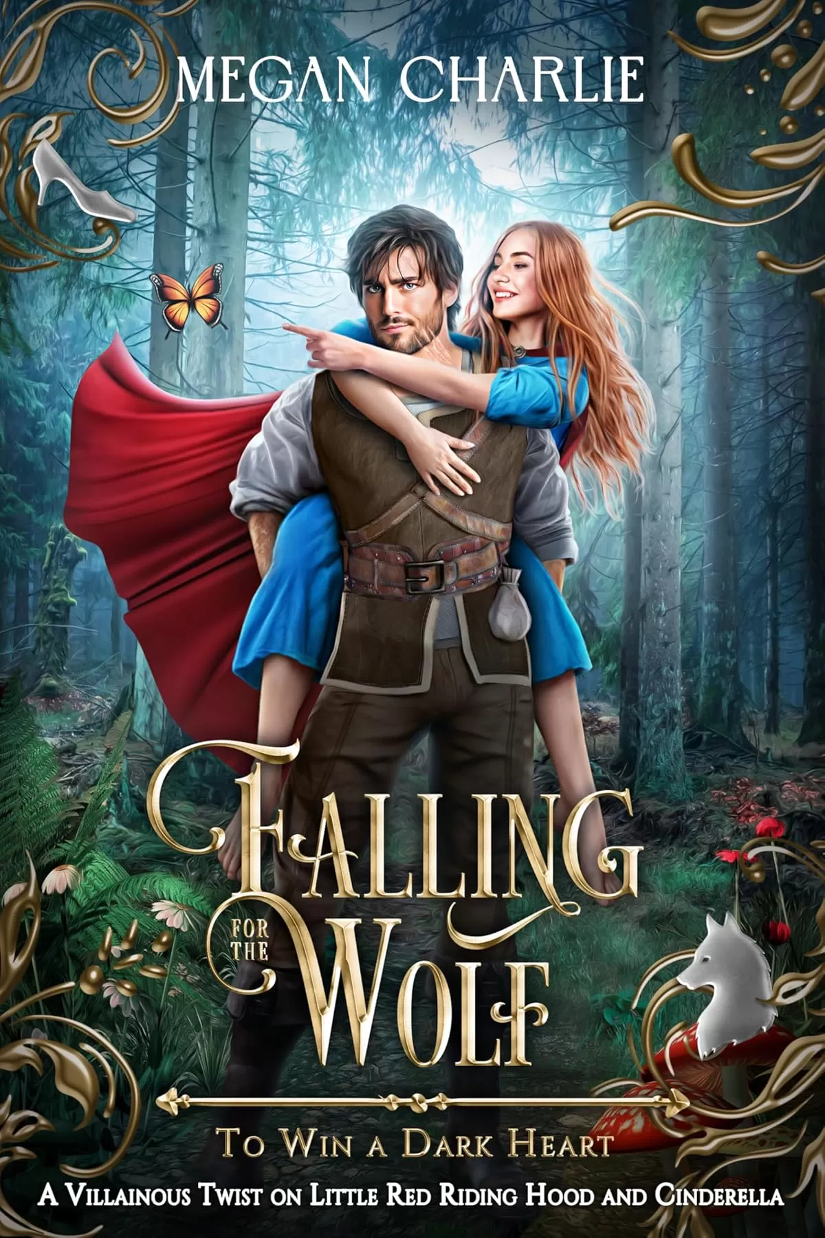 Falling for the Wolf: A Villainous Twist on Little Red Riding Hood and Cinderella (To Win a Dark Heart #8) by Megan Charlie