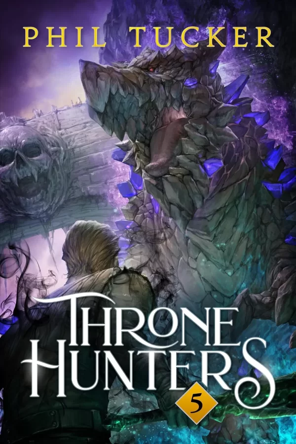 Throne Hunters 5: Throne Hunters, Book 5 (Throne Hunters #5) by Phil Tucker