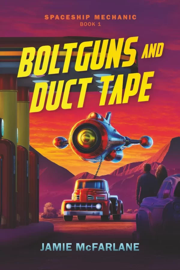 Boltguns and Duct Tape (Spaceship Mechanic #1) by Jamie McFarlane