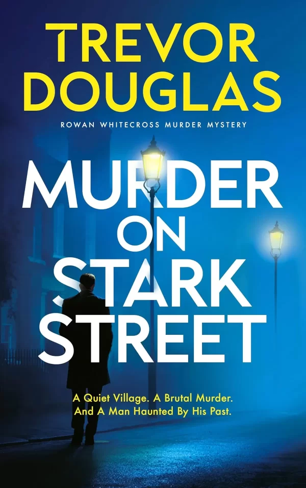 Murder on Stark Street (Rowan Whitecross Murder Mystery #1) by Trevor Douglas