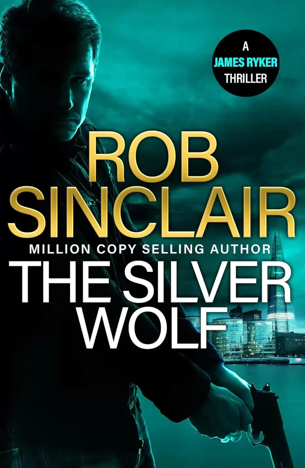 The Silver Wolf (James Ryker #3) by Rob Sinclair