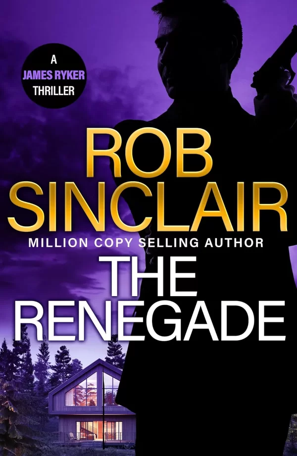 The Renegade (James Ryker #6) by Rob Sinclair