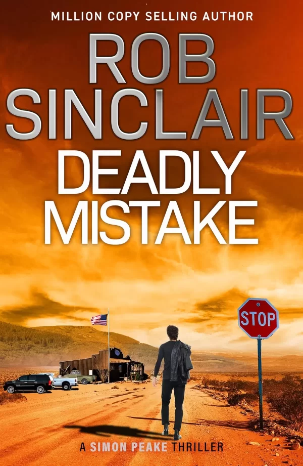 Deadly Mistake (Simon Peake #2) by Rob Sinclair