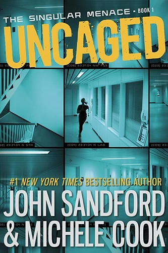 Uncaged (Singular Menace #1) by John Sandford
