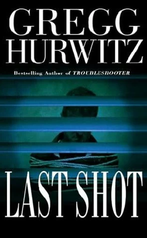 Last Shot (Tim Rackley #4) by Gregg Hurwitz