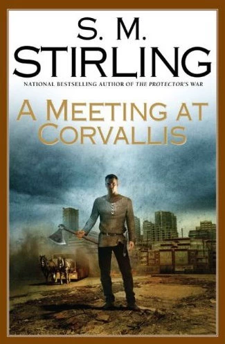 A Meeting at Corvallis (Dies the Fire #3) by S. M. Stirling