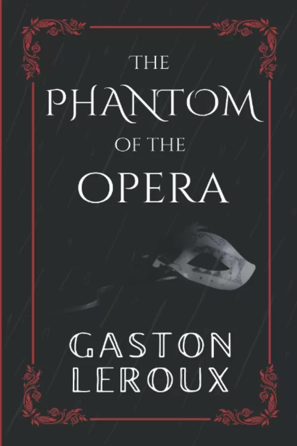 The Phantom of the Opera by Gaston Leroux