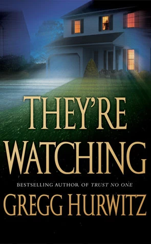 They’re Watching by Gregg Hurwitz