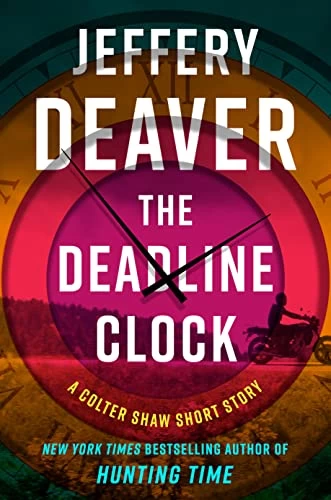 The Deadline Clock (Colter Shaw #3.5) by Jeffery Deaver
