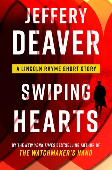 Swiping Hearts (Lincoln Rhyme #15.5) by Jeffery Deaver