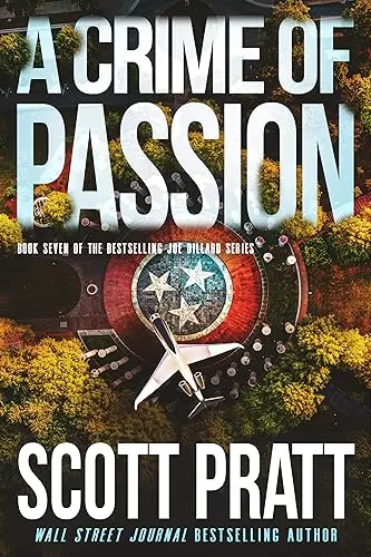 A Crime of Passion (Joe Dillard #7) by Scott Pratt
