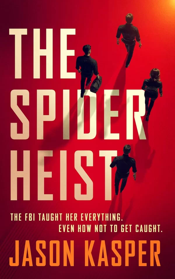 The Spider Heist (Spider Heist #1) by Jason Kasper