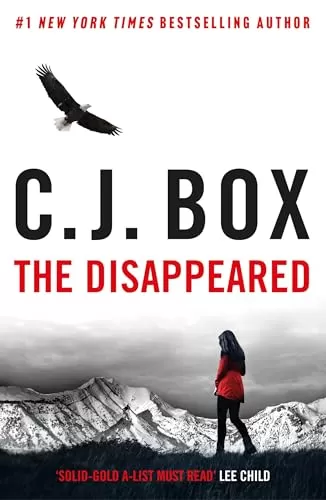 The Disappeared (Joe Pickett #18) by C. J. Box
