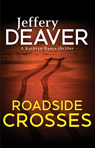 Roadside Crosses (Kathryn Dance #2) by Jeffery Deaver