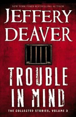 Trouble in Mind by Jeffery Deaver